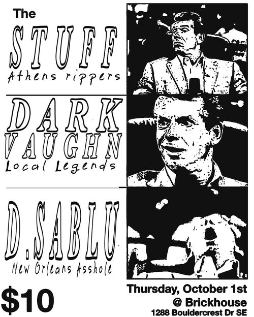 D. Sablu (New Orleans), Dark Vaughn, The Stuff (Athens)