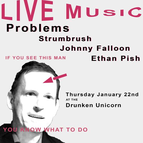 Problems (CHI) + Strumbrush + Johnny Falloon + Ethan Pish 