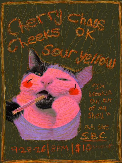CHERRY CHEEKS, CHAOS OK, SOUR YELLOW