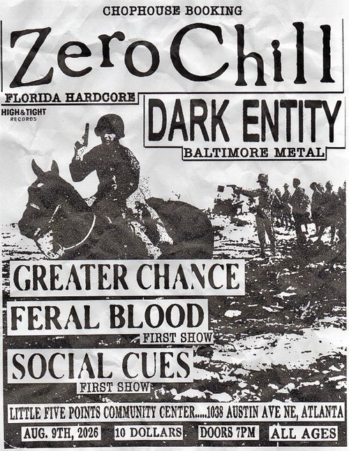 ZERO CHILL (FL) + DARK ENTITY (BMORE) + GREATER CHANCE + FERAL BLOOD + SOCIAL CUES