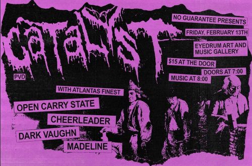 Catalyst (Providence, RI) + Open Carry State + Cheerleader + Dark Vaughn + Madeline