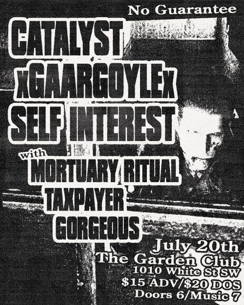 Catalyst, XgargoyleX, Self Intrest, Gorgeous, Taxpayer, Mortuary Ritual