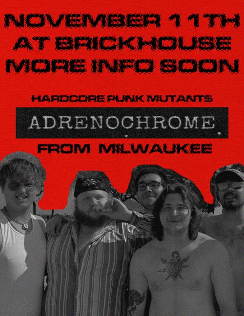 ADRENOCHROME (Milwaukee, WI) + MORE INFO TBA